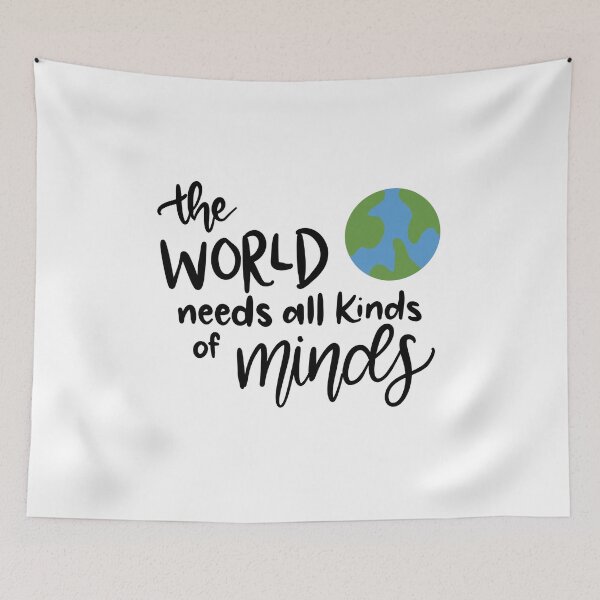 Item preview, the World needs all kinds of Minds designed and sold by abbeygfrerer.