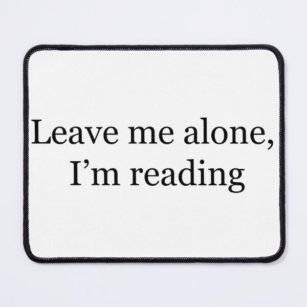 Item preview, Leave me alone, I'm reading designed and sold by golden-styles.
