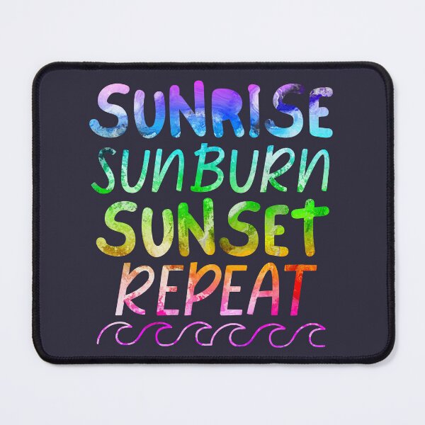 Item preview, Sunrise Sunburn Sunset Repeat Ocean Waves designed and sold by SunfullyYours.