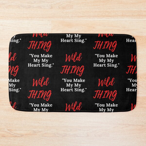 Item preview, Wild Thing "You Make My Heart Sing" designed and sold by DelightfulBliss.