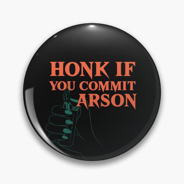 Item preview, Honk if you commit arson designed and sold by art-fox.