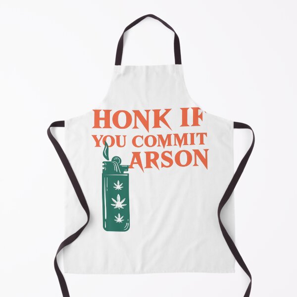 Item preview, honk if you commit arson designed and sold by art-fox.