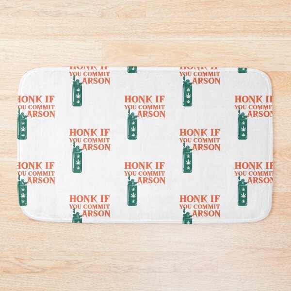 Item preview, honk if you commit arson designed and sold by art-fox.