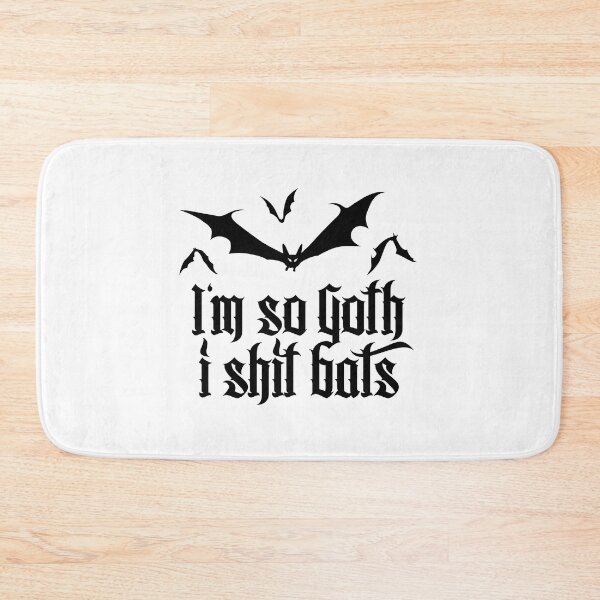 Item preview, I'm so Goth I shit Bats No.2.2 (black) designed and sold by Mystic-Land.