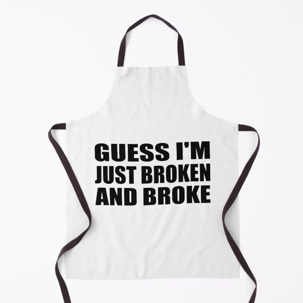 Item preview, Guess I'm just broken and broke designed and sold by Colorfulandfun.
