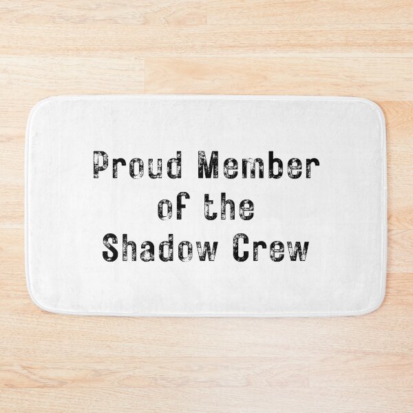 Item preview, Proud Member of the Shadow Crew - Black Text designed and sold by TheKnightWriter.