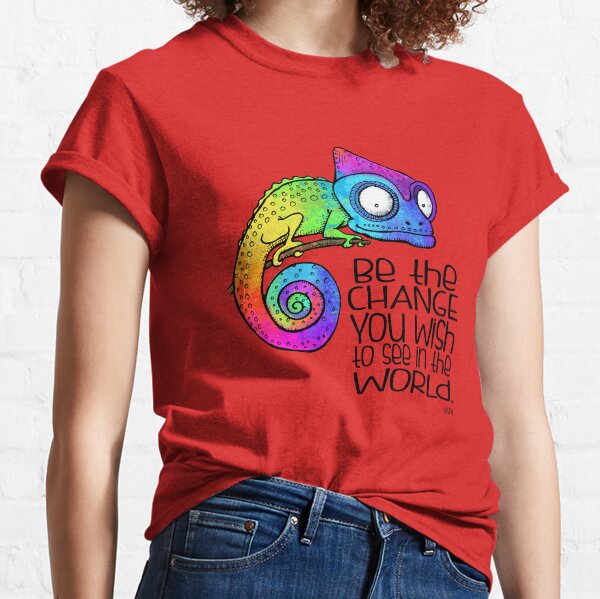 Be the Change - Ghandi Quote - Rainbow Chameleon Classic T-Shirt