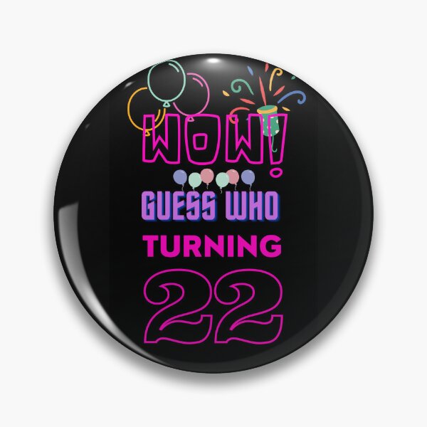 Item preview, WOW! GUESS WHO TURNING 22 designed and sold by DelightfulBliss.