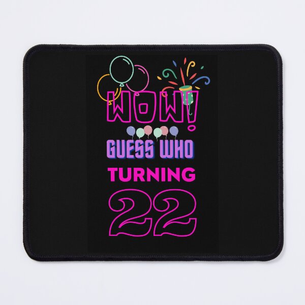 Item preview, WOW! GUESS WHO TURNING 22 designed and sold by DelightfulBliss.