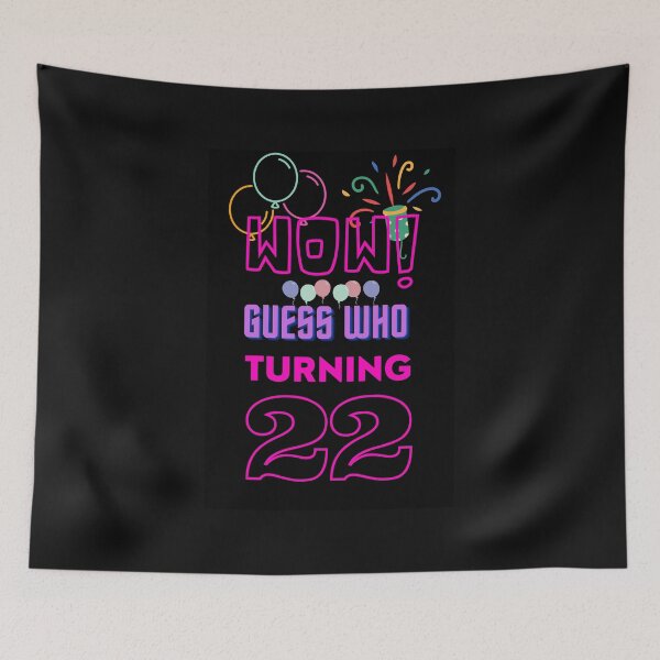 Item preview, WOW! GUESS WHO TURNING 22 designed and sold by DelightfulBliss.