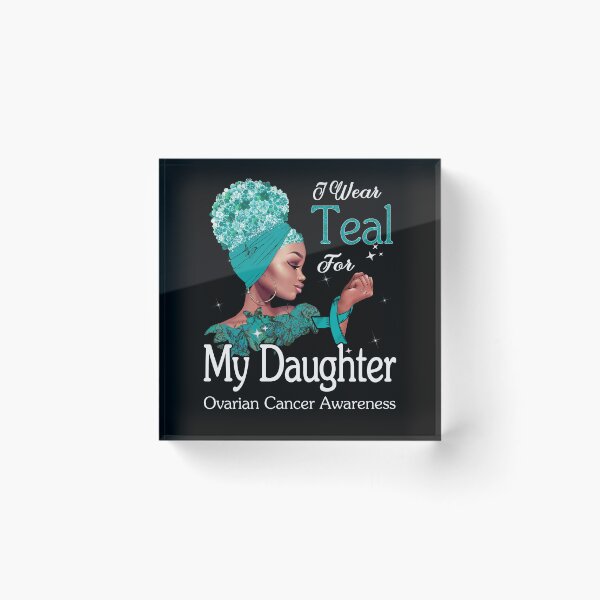 Item preview, Ovarian Cancer Awareness Black Girl I Wear Teal For My Daughter designed and sold by tenjun16.