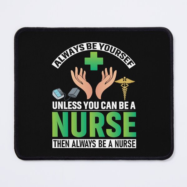 Item preview, Funny Nurses Sayings :Always Be A Nurse designed and sold by remonss.