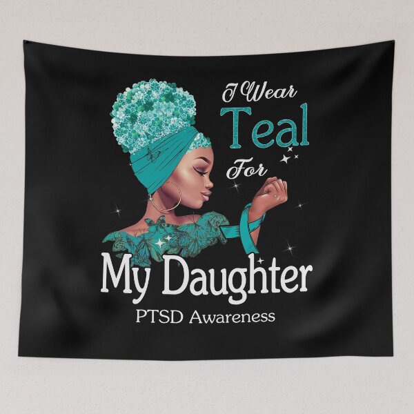 Item preview, PTSD Awareness Black Girl I Wear Teal For My Daughter designed and sold by tenjun16.