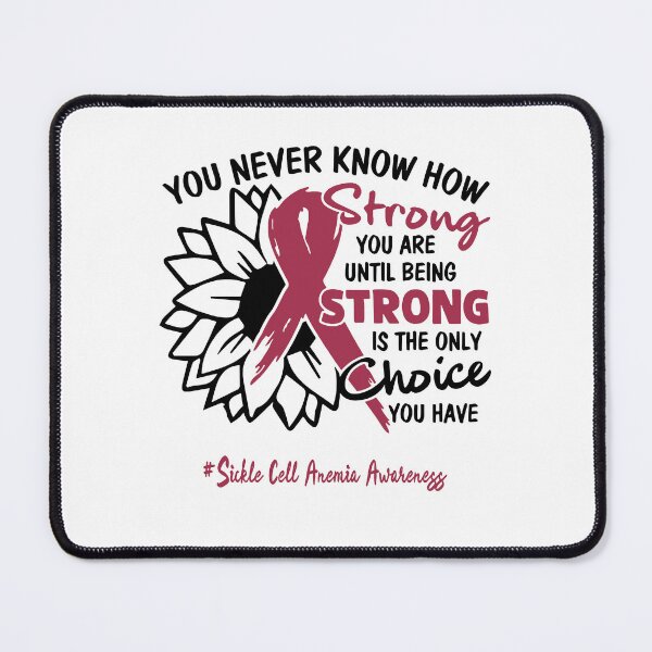 Item preview, Sickle Cell Anemia Awareness - You never know how STRONG you are until being STRONG is the only CHOICE you have designed and sold by Aaron309.