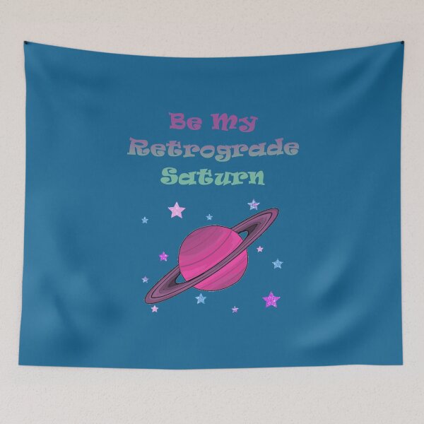 Item preview, Be my retrograde Saturn - Funny Horoscope  designed and sold by Aktavrh.