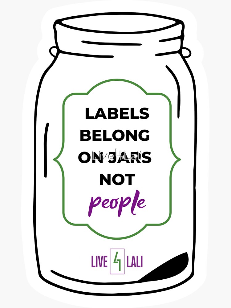 Thumbnail 3 of 3, Sticker, Labels Belong On Jars, Not People designed and sold by Live4Lali.