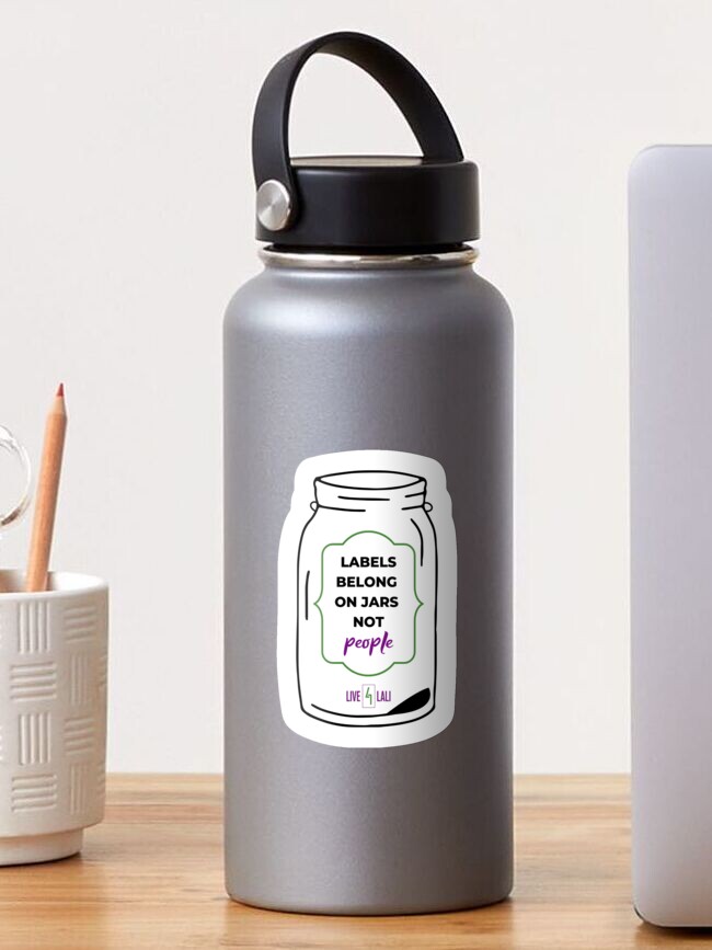 Thumbnail 1 of 3, Sticker, Labels Belong On Jars, Not People designed and sold by Live4Lali.