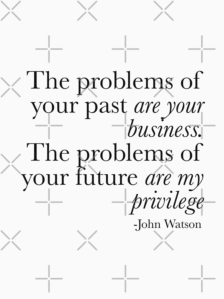 Thumbnail 7 of 7, Classic T-Shirt, The Problems Of Your Past - BBC John Watson designed and sold by LinhlyHarwell13.