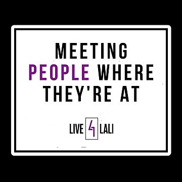 Artwork thumbnail, Meeting People Where They're At by Live4Lali