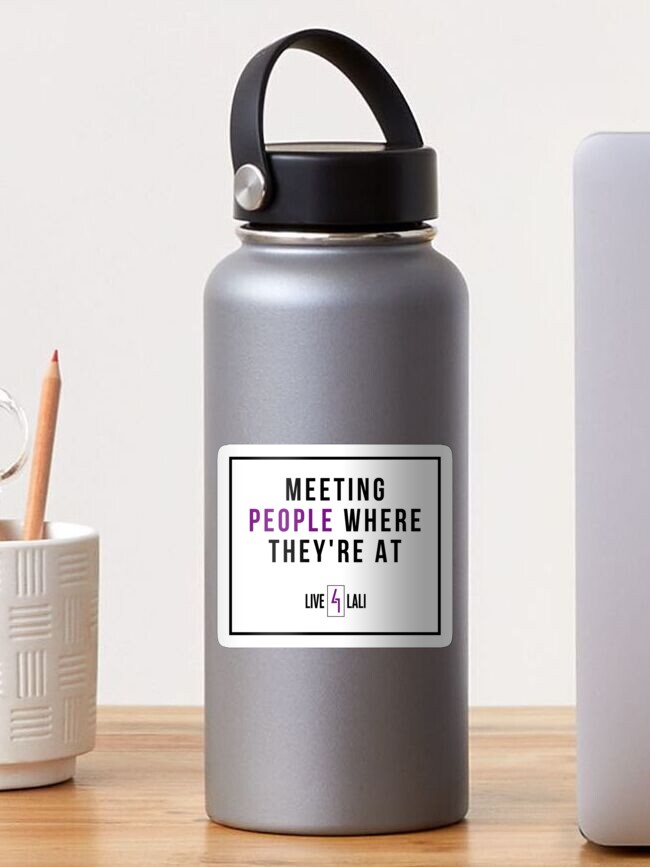Thumbnail 1 of 3, Sticker, Meeting People Where They're At designed and sold by Live4Lali.