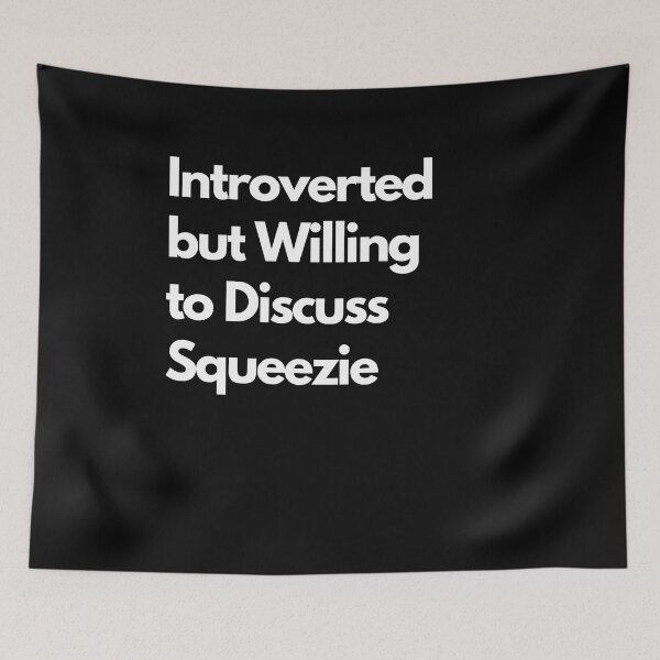 Item preview, Introverted but Willing to Discuss Squeezie designed and sold by LAST WEEK'S STOLEN AESTHETICS.