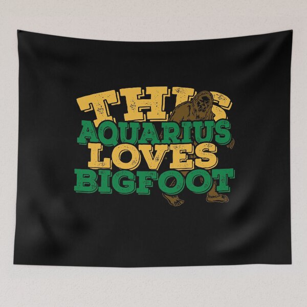 Item preview, Horoscope Zodiac Sign Aquarius Loves Bigfoot designed and sold by TheCrazyBear.
