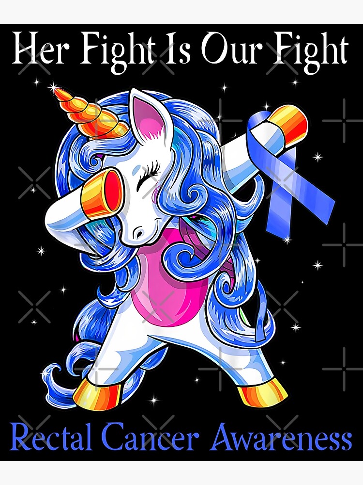 Cute Unicorn Her Fight Is Our Fight Rectal Cancer Awareness Poster