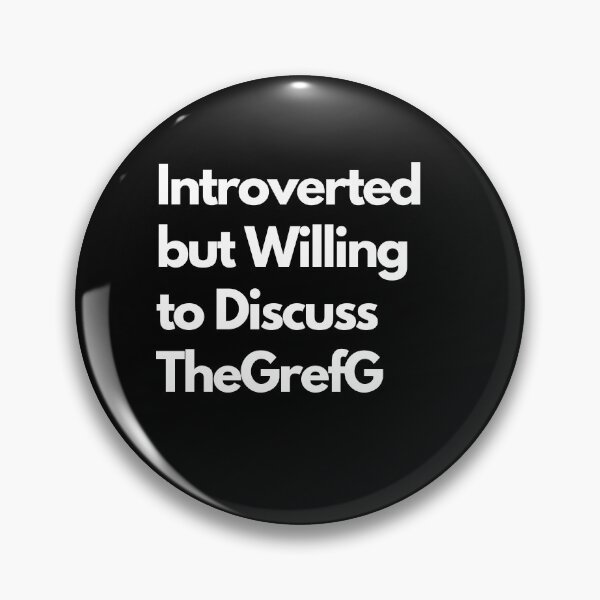Item preview, Introverted but Willing to Discuss TheGrefG designed and sold by LAST WEEK'S STOLEN AESTHETICS.