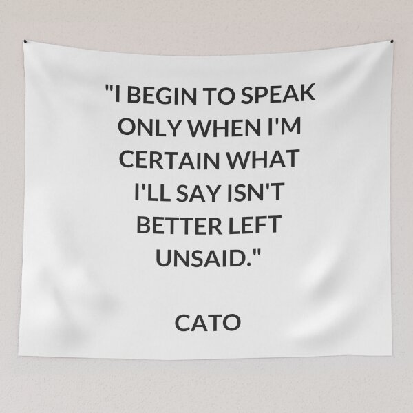 Item preview, I begin to speak only when I am certain what I will say is not better left unsaid - Cato Stoic Quotes designed and sold by Inspirationmotivation.