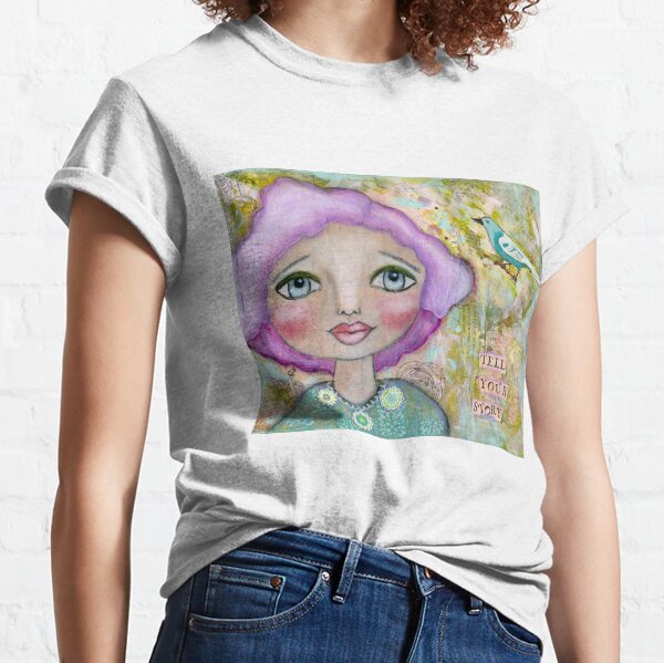 Tell Your Story, Lavender Hair, Big Eyes, Blue Eyes, Bird, Inspriational Quote, Mantra, Positive Affirmation, Whimsical Girl, Jackie Barragan, Gift for Her, Blue Bird, Brave Girl Classic T-Shirt