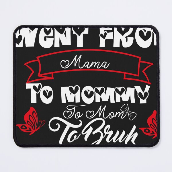 Item preview, I WENT FROM MAMA TO MOMMY TO MOM TO BRUH MOTHERS DAYS SHIRT, FUUNY SHIRT FOR MOMMY, MOTHERS,MAMA CHRITMAS DAY HOLIDAY DAY MAMA designed and sold by Hamidoshop.