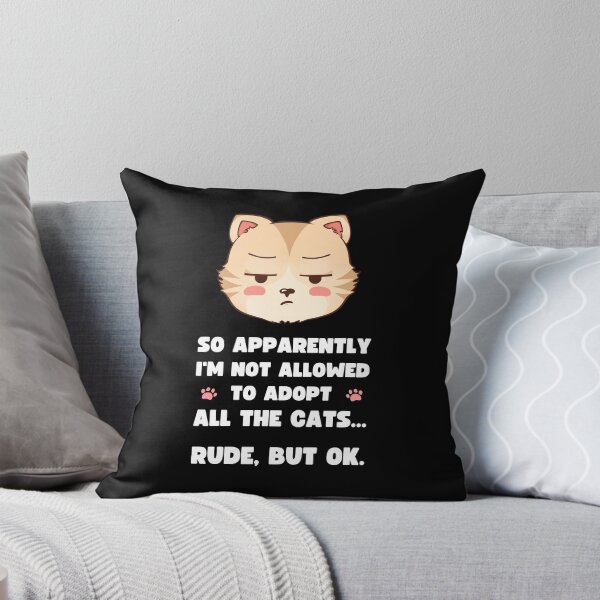 Item preview, SO APPARENTLY I'M NOT ALLOWED TO ADOPT ALL THE CATS. RUDE, BUT OK. designed and sold by appareltolove.