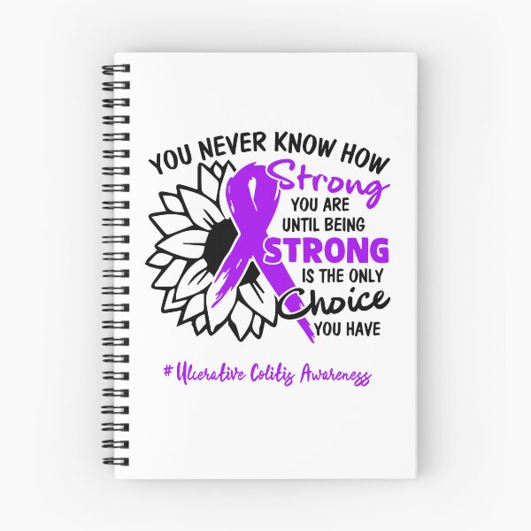 Item preview, Ulcerative Colitis Awareness - You never know how STRONG you are until being STRONG is the only CHOICE you have designed and sold by Aaron309.