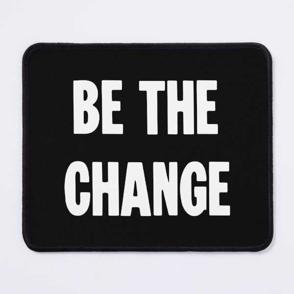 Item preview, Be the Change designed and sold by Good-Looking Corpse.