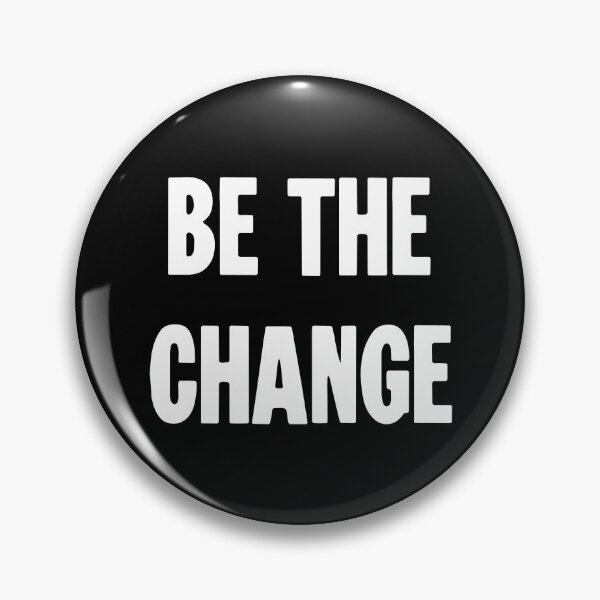 Item preview, Be the Change designed and sold by Good-Looking Corpse.