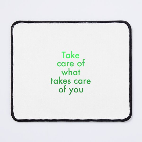 Item preview, Take care of what takes care of you designed and sold by little-willow.