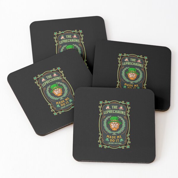Item preview, Irish Saying - The Leprechauns Made Me Do It designed and sold by IrishProverbs.