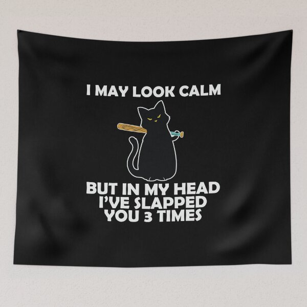 Item preview, I may look calm but I've slapped you 3 times in my head  designed and sold by pnkpopcorn.