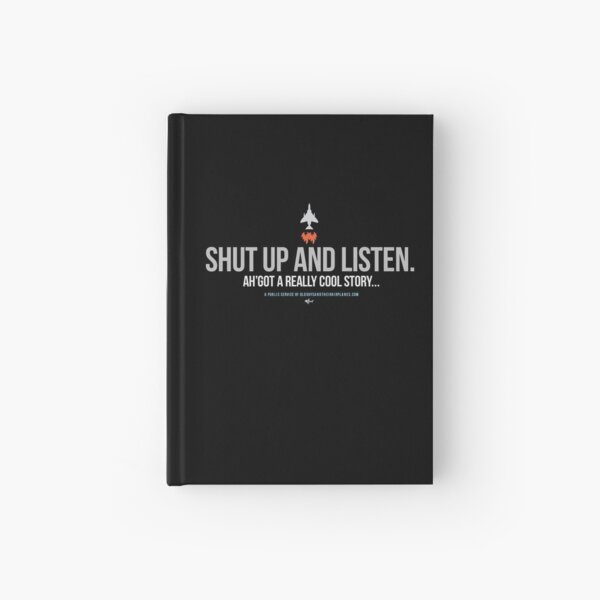 OGTA - Shut up and listen - Ah'got a really cool story... Hardcover Journal