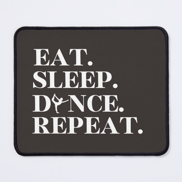 Item preview, Eat. Sleep. Dance. Repeat. designed and sold by NerdGrrl.