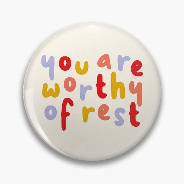 Item preview, You are Worthy of Rest, Positive Reminder designed and sold by Artestygraphic.