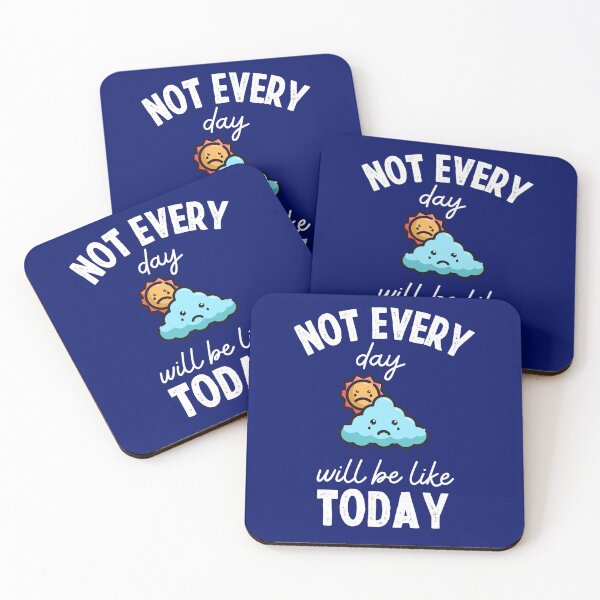 Item preview, Not every day will be like today designed and sold by FatCatProds.