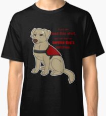 If you can read this - Service Dog Classic T-Shirt