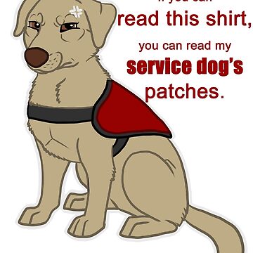 You Can Read My Service Dog's Patches T-Shirt
