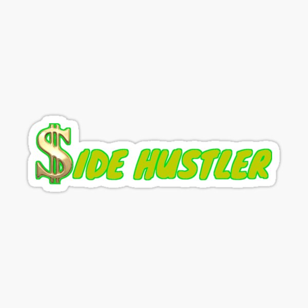 Item preview, SIDE HUSTLER designed and sold by madscArt.