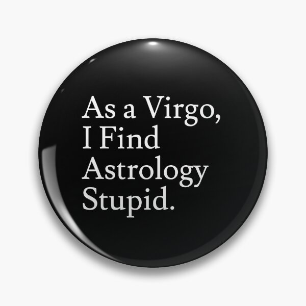 Item preview, Virgo_Astrology is Stupid designed and sold by jaffeworld.