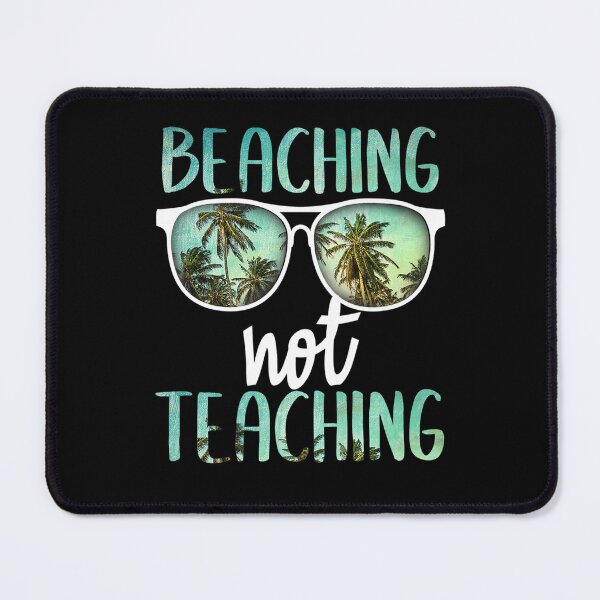 Item preview, Beaching Not Teaching Year End Celebration designed and sold by KimberlyxMenard.