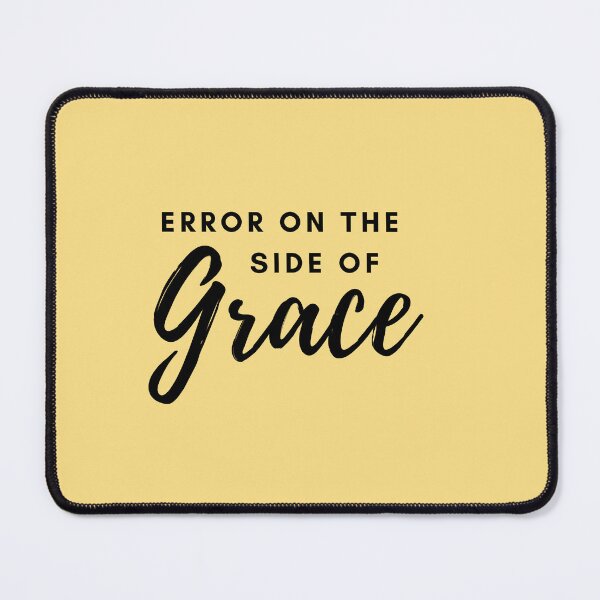 Item preview, Error on the side of Grace designed and sold by CheekyGrace.