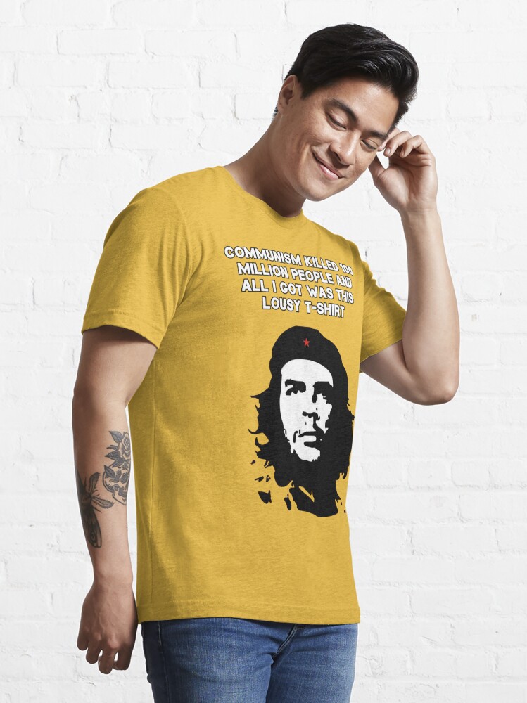 Che Guevara - Communism killed 100 million people Essential T