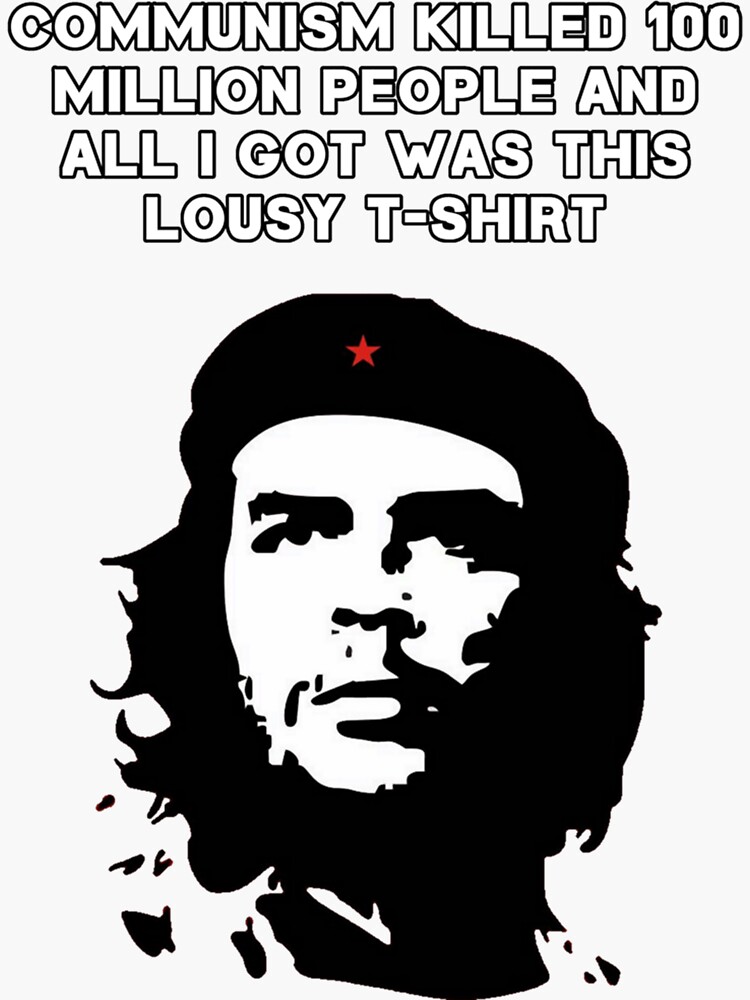 Che Guevara - Communism killed 100 million people Essential T